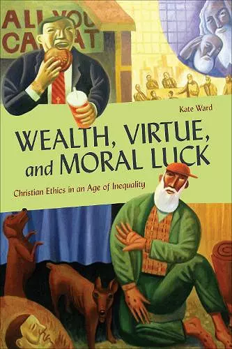 Wealth, Virtue, and Moral Luck cover