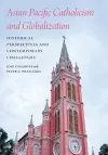 Asian Pacific Catholicism and Globalization cover