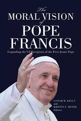 The Moral Vision of Pope Francis cover