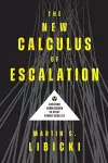 The New Calculus of Escalation cover