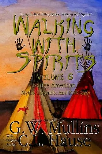 Walking With Spirits Volume 6 Native American Myths, Legends, And Folklore cover