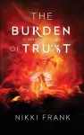 The Burden of Trust cover