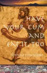 Have Your Cum and Eat It, Too cover