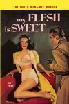 My Flesh Is Sweet cover