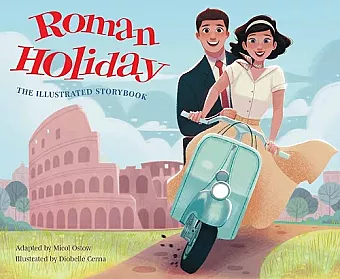 Roman Holiday: The Illustrated Storybook cover