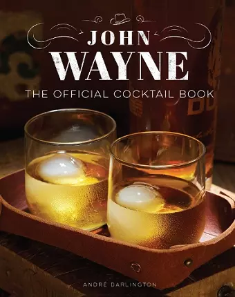 John Wayne: The Official Cocktail Book cover
