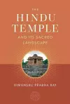 The Hindu Temple and Its Sacred Landscape cover