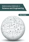 Mathematical Methods in Science and Engineering cover