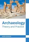 Archaeology: Theory and Practice cover