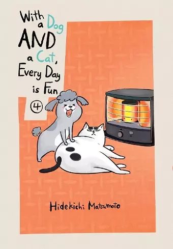 With a Dog AND a Cat, Every Day is Fun, Volume 4 cover