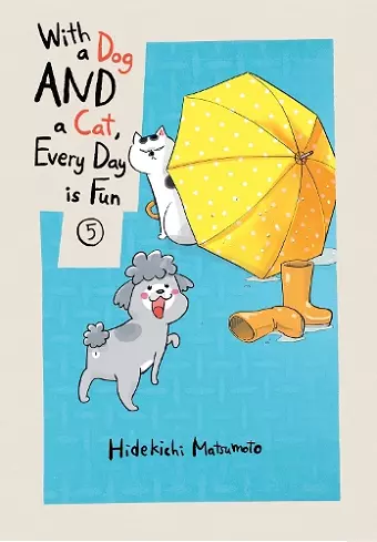 With a Dog AND a Cat, Every Day is Fun, Volume 5 cover