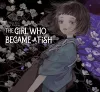 The Girl Who Became A Fish: Maiden's Bookshelf cover