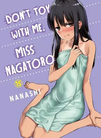 Don't Toy With Me Miss Nagatoro, Volume 15 cover