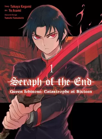 Seraph of the End: Guren Ichinose: Catastrophe at Sixteen (manga) 1 cover