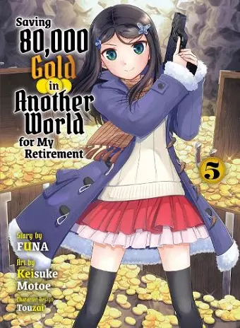 Saving 80,000 Gold in Another World for my Retirement 5 (light novel) cover