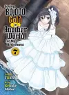 Saving 80,000 Gold in Another World for my Retirement 7 (light novel) cover