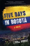Five Days in Bogotá cover