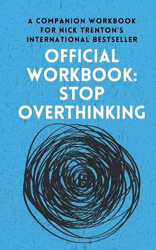 OFFICIAL WORKBOOK for STOP OVERTHINKING cover