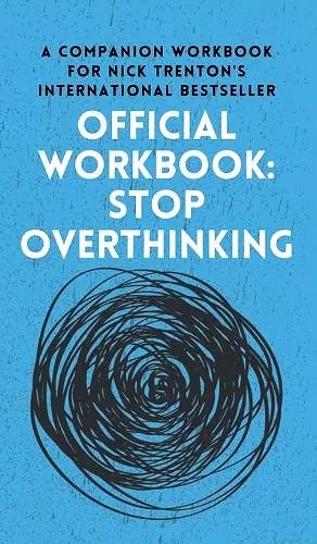 OFFICIAL WORKBOOK for STOP OVERTHINKING cover