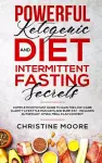 Powerful Ketogenic Diet and Intermittent Fasting Secrets cover