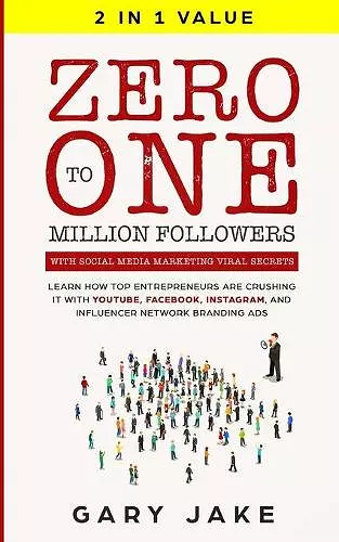 Zero to One Million Followers with Social Media Marketing Viral Secrets cover