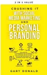 Crushing It with Social Media Marketing and Personal Branding cover