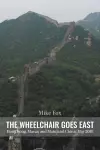 THE WHEELCHAIR GOES EAST Hong Kong, Macau and Mainland China cover