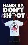 Hands Up, Don't Shoot cover