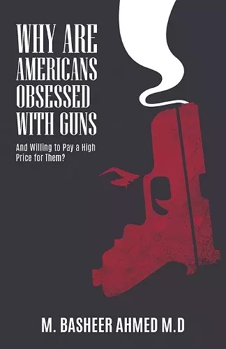 Why Are Americans Obsessed with Guns and Willing To Pay A High Price for Them? cover