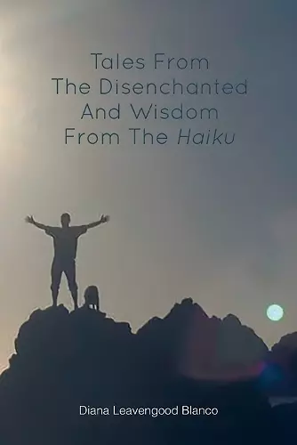 Tales from the Disenchanted and Wisdom from the Haiku cover