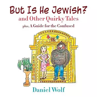 But Is He Jewish? and Other Quirky Tales cover