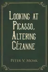 Looking At Picasso, Altering Cézanne cover