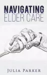 Navigating Elder Care cover