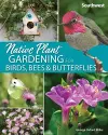 Native Plant Gardening for Birds, Bees & Butterflies: Southwest cover