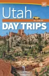 Utah Day Trips by Theme cover