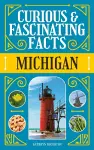 Curious & Fascinating Facts: Michigan cover