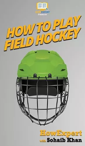 How To Play Field Hockey cover