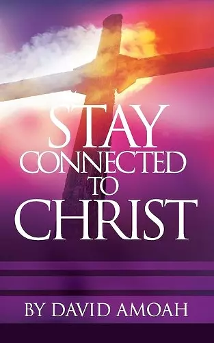 Stay Connected To Christ cover