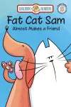 Fat Cat Sam Almost Makes a Friend cover