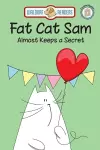 Fat Cat Sam Almost Keeps a Secret cover