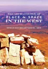 The Archaeology of Place and Space in the West cover