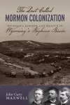 The Last Called Mormon Colonization cover