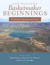 Far Western Basketmaker Beginnings cover