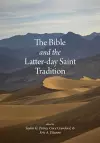 The Bible and the Latter-day Saint Tradition cover