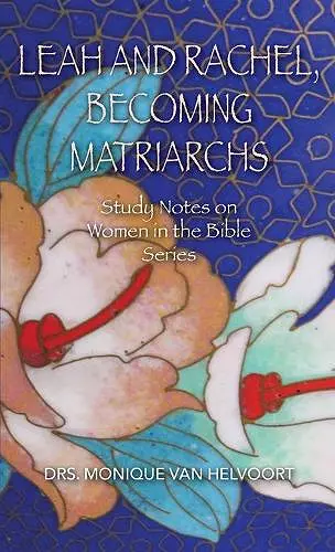Leah and Rachel, Becoming Matriarchs cover