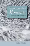 Illuminative Moments in Pacific Northwest Prose cover