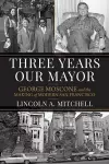 Three Years Our Mayor cover