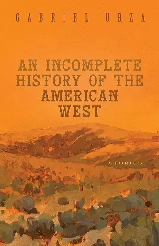 An Incomplete History of the American West cover