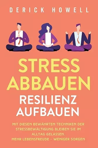 Stress abbauen - Resilienz aufbauen cover