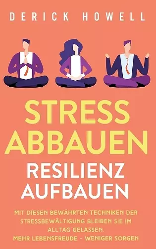 Stress abbauen - Resilienz aufbauen cover